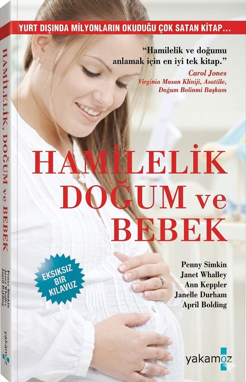 Hamilelik, Doğum ve Bebek Penny Simkin, Janet Whalley, Ann Keppler, Janelle Durham