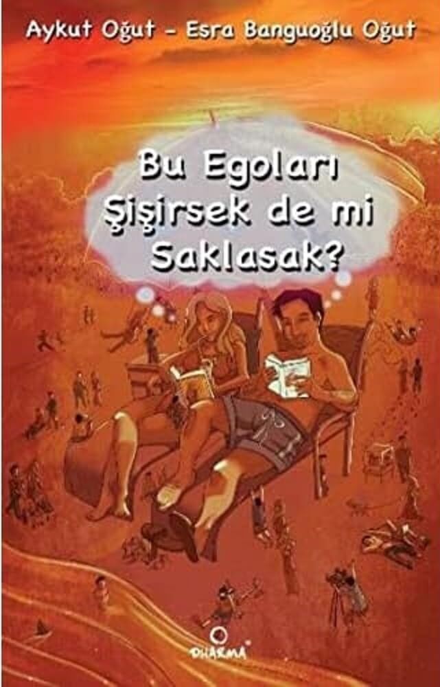 Bu Egoları Şişirsek De Mi Saklasak Aykut Oğut