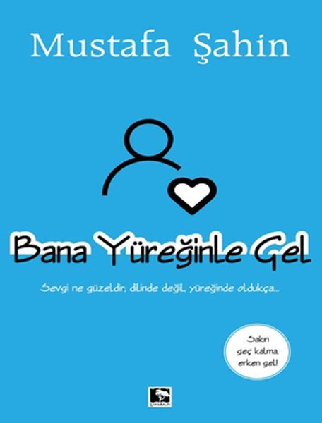 Bana Yüreğinle Gel Mustafa Şahin
