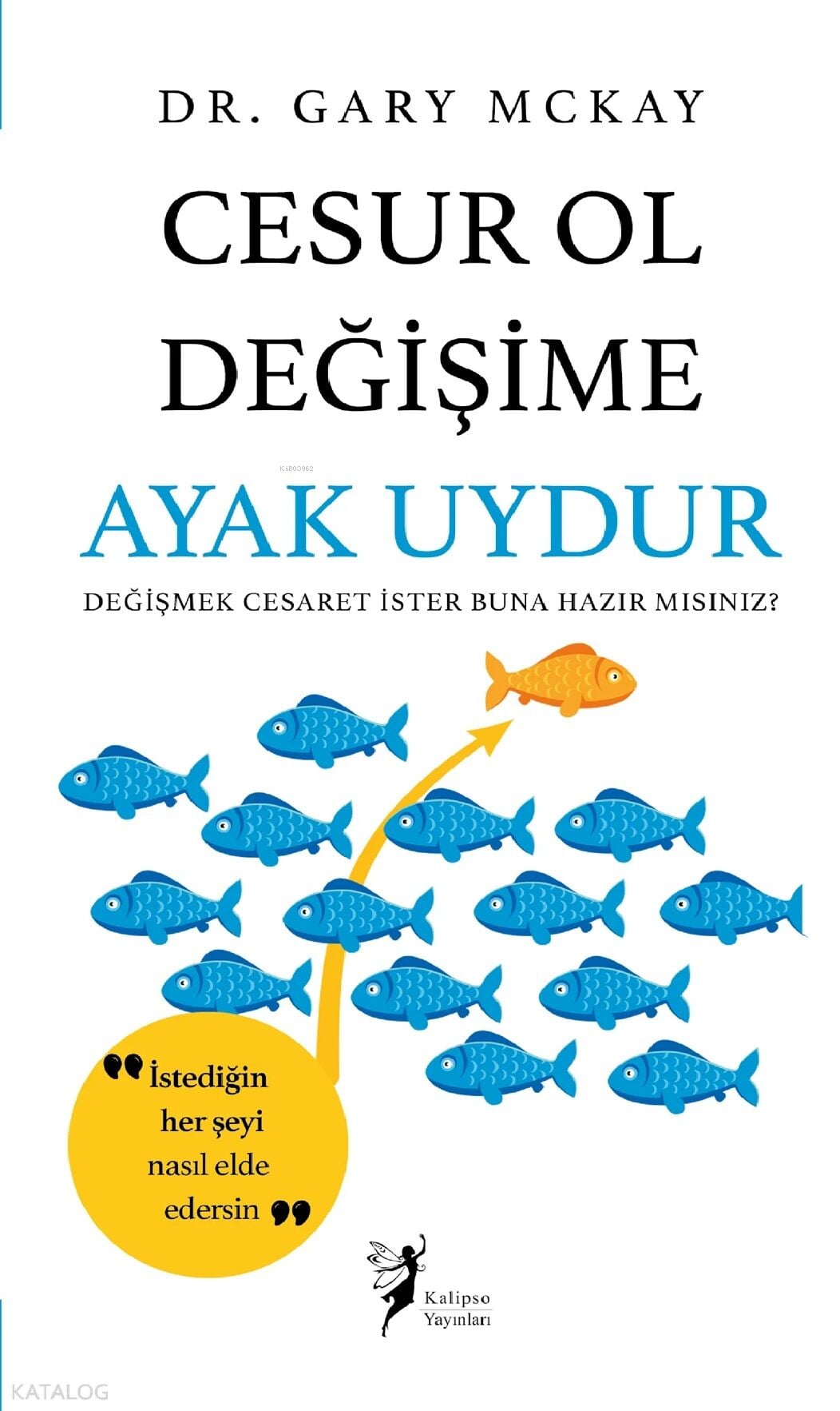 Cesur Ol Değişime Ayak Uydur Gray Mckay