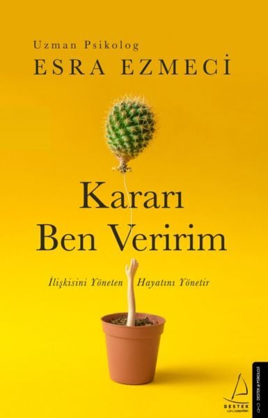 Kararı Ben Veririm İlişkisini Yöneten Hayatını Yönetir Esra Ezmeci