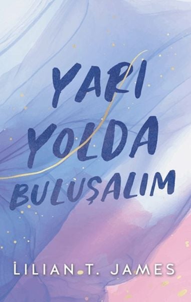 Yarı Yolda Buluşalım Lilian T. James