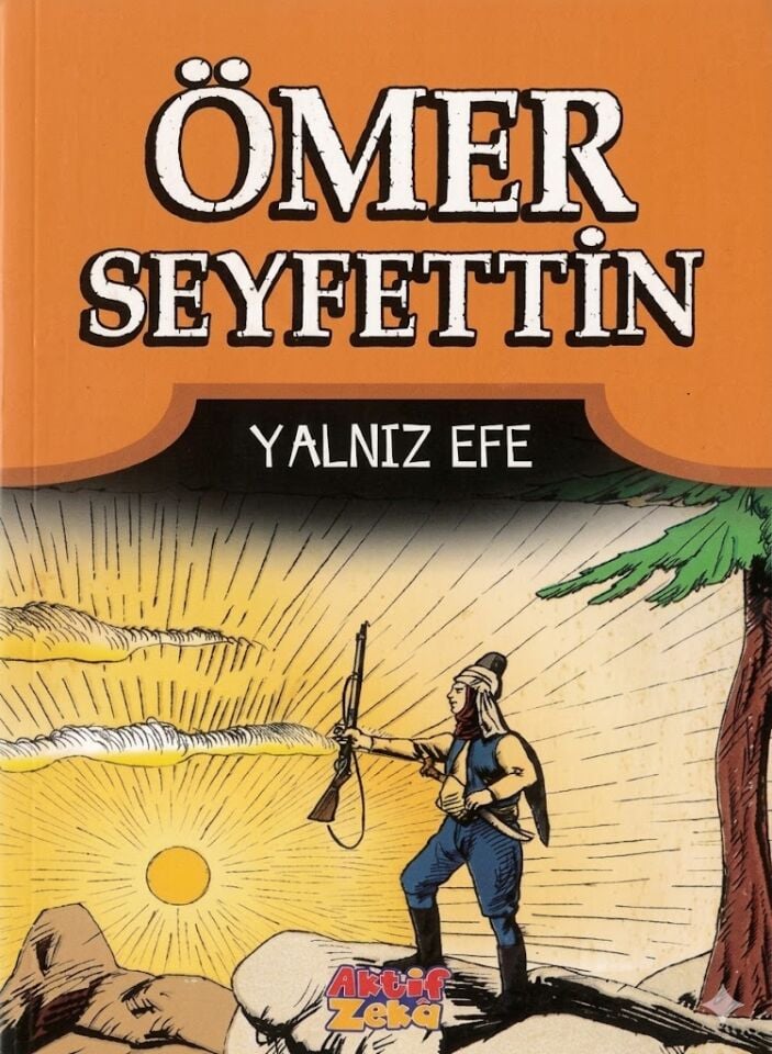 Yalnız Efe Ömer Seyfettin Hikayeleri