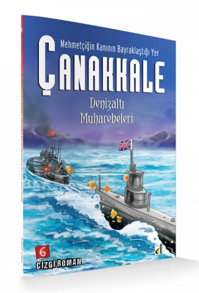 Mehmetçiğin Kanının Bayraklaştığı Yer Çanakkale Denizaltı Muharebeleri Sara Gürbüz Özeren