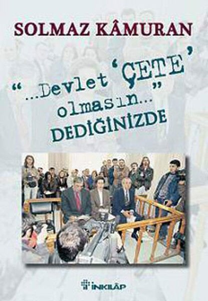 Devlet Çete Olmasın Dediğinizde Solmaz Kamuran