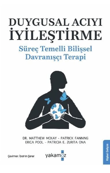 Duygusal Acıyı İyileştirme Matthew McKay , Patrick Fanning , Patricia E. Zurita Ona