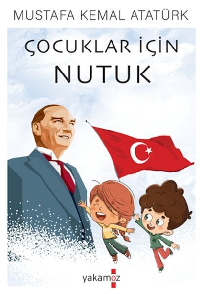 Çocuklar İçin Nutuk Mustafa Kemal Atatürk