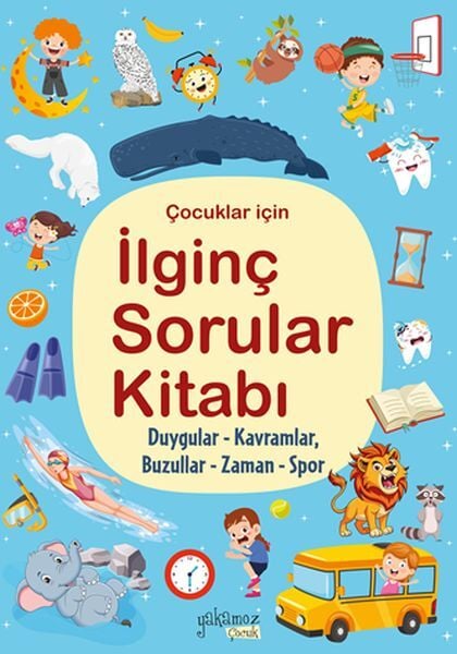 İlginç Sorular Kitabı Mavi (Duygular - Kavramlar - Buzullar - Zaman - Spor)