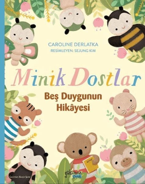Minik Dostlar Beş Duygunun Hikayesi Caroline Derlatka