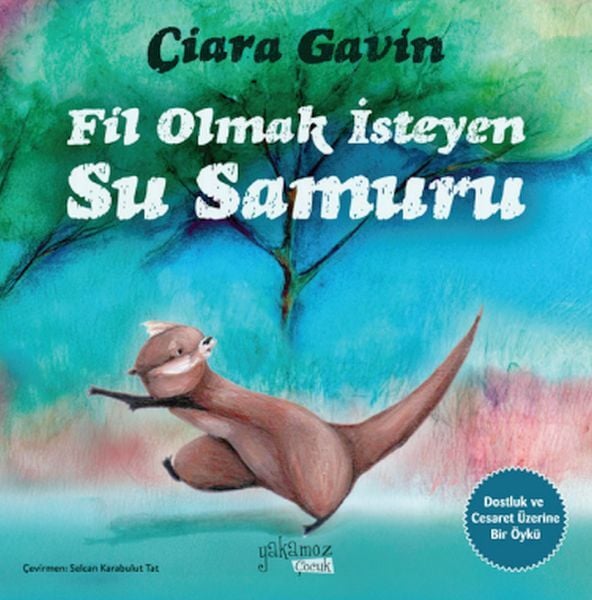 İlk Okuma Fil Olmak İsteyen Su Samuru Ciara Gavin