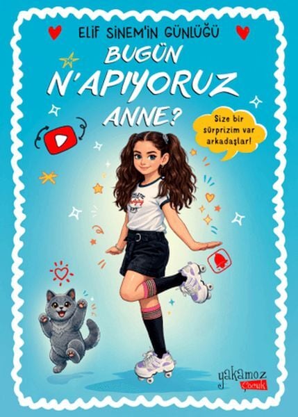 Bugün Napıyoruz Anne Elif Sinem'in Günlüğü Elif Sinem Demir