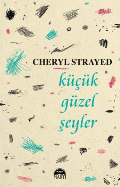 Küçük Güzel Şeyler Cheryl Strayed