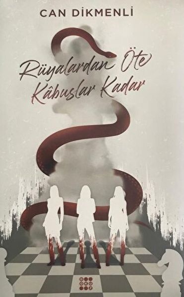 Rüyalardan Öte Kabuslar Kadar Can Dikmenli