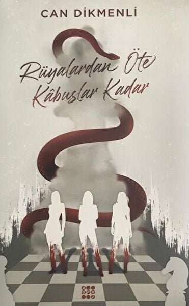 Rüyalardan Öte Kabuslar Kadar Can Dikmenli