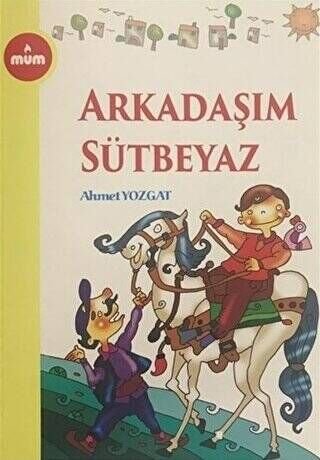 Arkadaşım Sütbeyaz Ahmet Yozgat