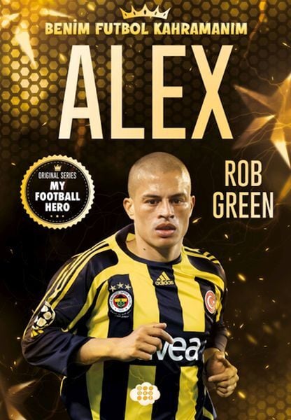 Alex Benim Futbol Kahramanım Rob Green