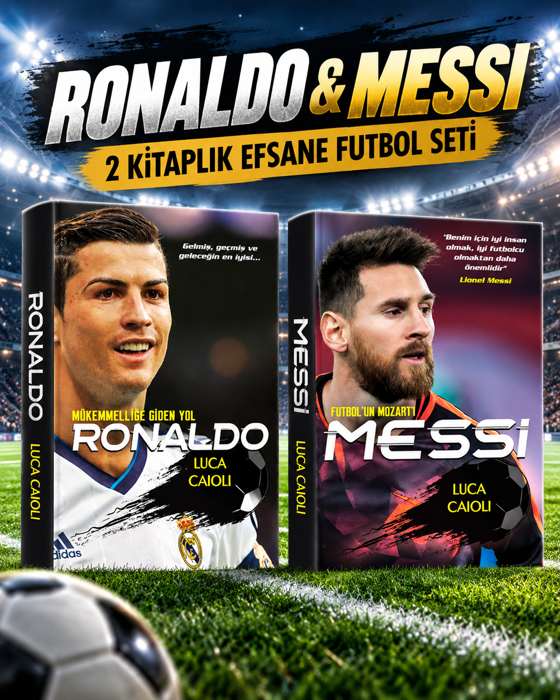 Cristiano Ronaldo ve Lionel Messi 2 Kitap Seti (Mükemmelliğe Giden Yol, Futbolun Mozartı)