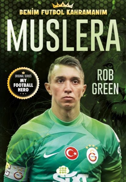 Muslera Benim Futbol Kahramanım Rob Green