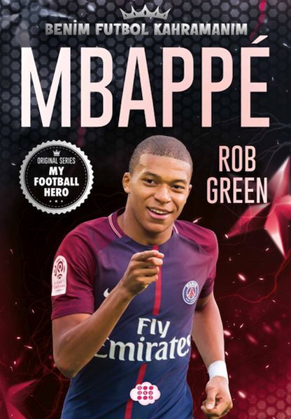 Mbappe Benim Futbol Kahramanım Rob Green
