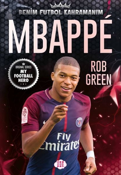 Mbappe Benim Futbol Kahramanım Rob Green