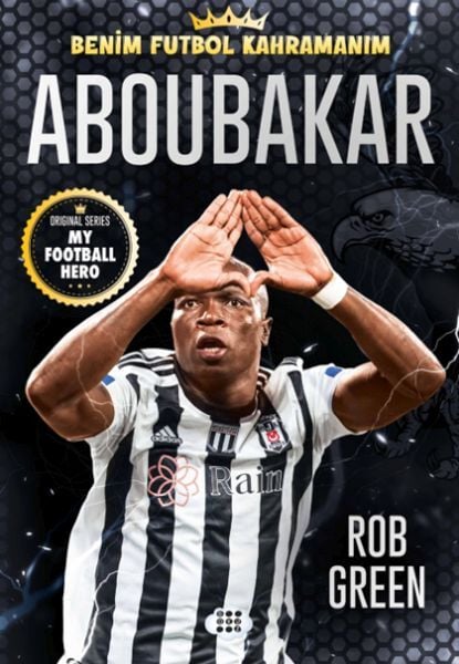 Aboubakar Benim Futbol Kahramanım Rob Green