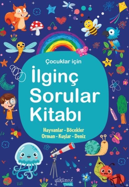 İlginç Sorular Kitabı (Hayvanlar  - Böcekler  - Orman  - Kuşlar  - Deniz)