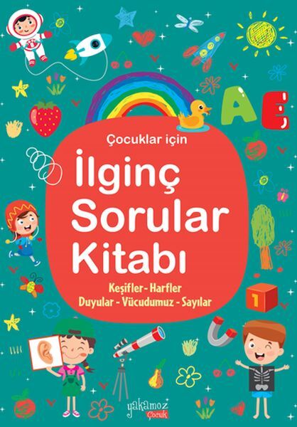 İlginç Sorular Kitabı Turkuaz (Keşifler - Harfler - Duyular - Vücudumuz - Sayılar)