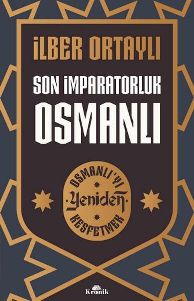 Son İmparatorluk Osmanlı Osmanlıyı Yeniden Keşfetmek 2 İlber Ortaylı