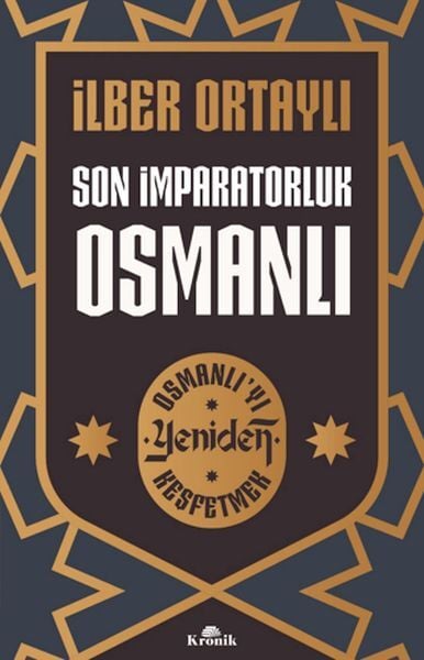 Son İmparatorluk Osmanlı Osmanlıyı Yeniden Keşfetmek 2 İlber Ortaylı