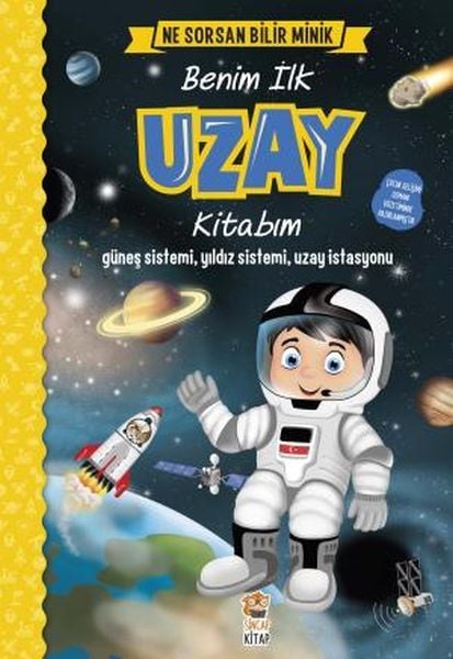 Ne Sorsan Bilir Minik Benim İlk Uzay Kitabım M. Sacide Kafalı