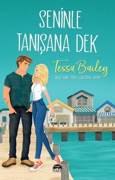 Seninle Tanışana Dek Tessa Bailey