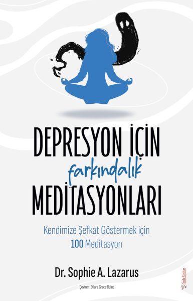Depresyon için Farkındalık Meditasyonları Dr. Sophie Lazarus