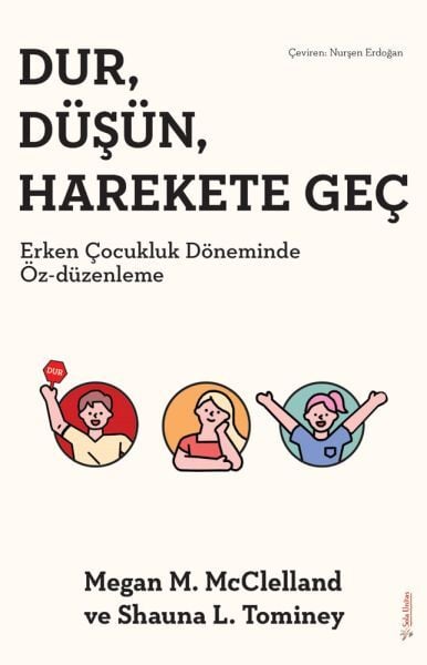 Dur, Düşün, Harekete Geç Megan M. McClelland, Shauna L. Tominey