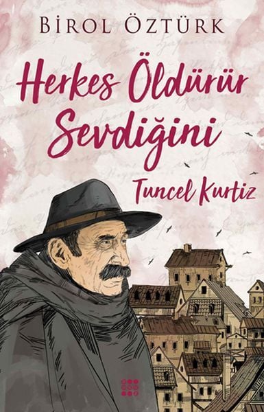 Herkes Öldürür Sevdiğini Tuncel Kurtiz Birol Öztürk